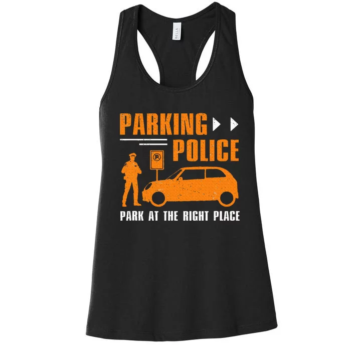 Parking Police Park At The Right Place Women's Racerback Tank