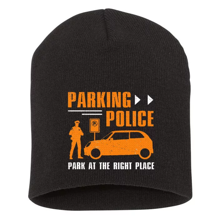 Parking Police Park At The Right Place Short Acrylic Beanie