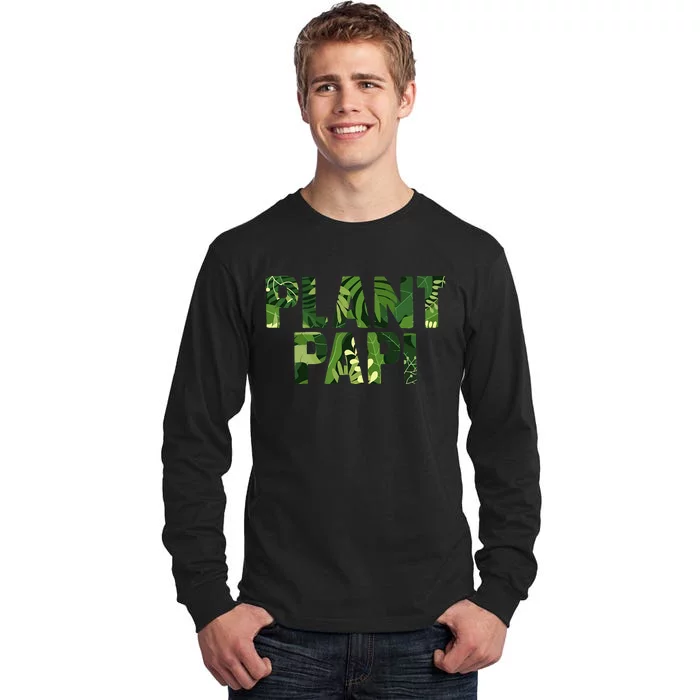 Plant Papi Plant Lover Plant Daddy Pot Indoor Gardener Tall Long Sleeve T-Shirt