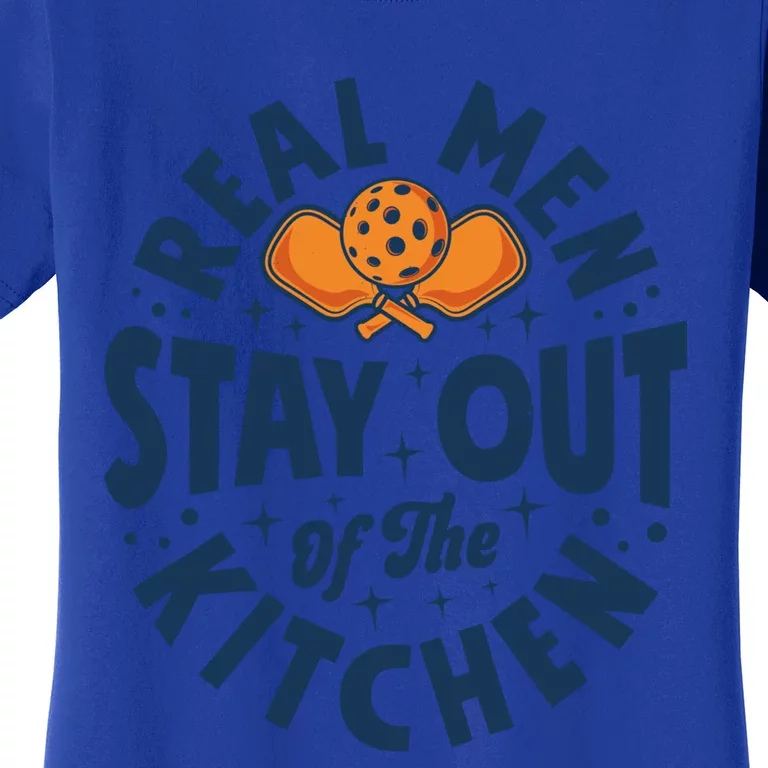 Play Pickleball Real Stay Out Of The Kitchen Funny Quote Cool Gift Women's T-Shirt