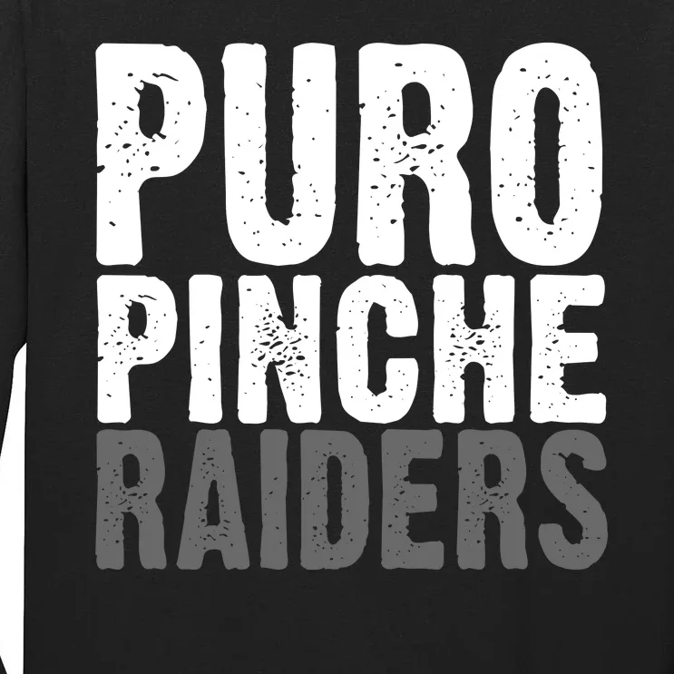 Puro Pinche Raiders Tall Long Sleeve T-Shirt