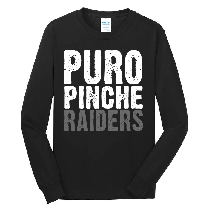 Puro Pinche Raiders Tall Long Sleeve T-Shirt