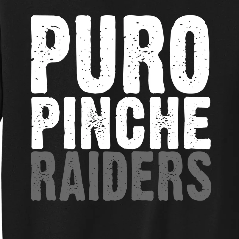 Puro Pinche Raiders Tall Sweatshirt