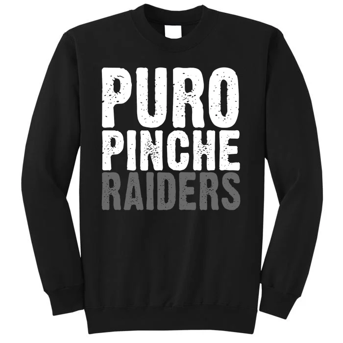 Puro Pinche Raiders Tall Sweatshirt