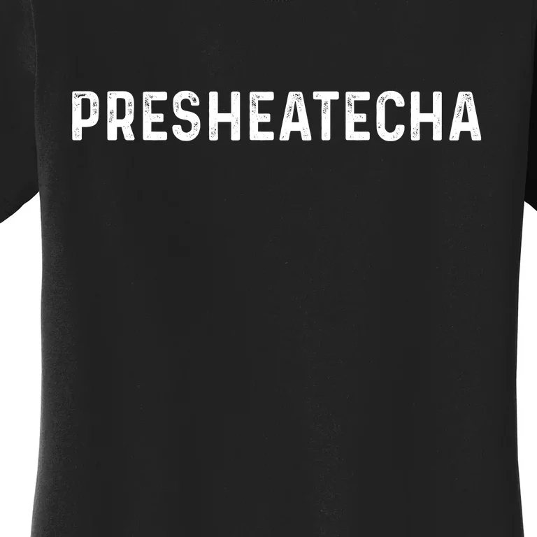 Presheatecha Women's T-Shirt