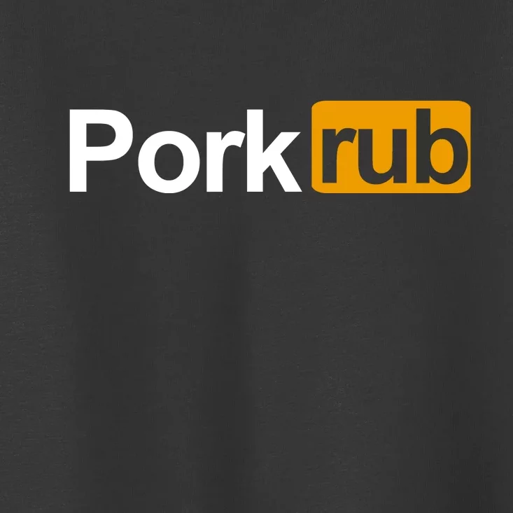 Porkrub, Pork Rub Funny BBQ Smoker & Barbecue Grilling Toddler T-Shirt