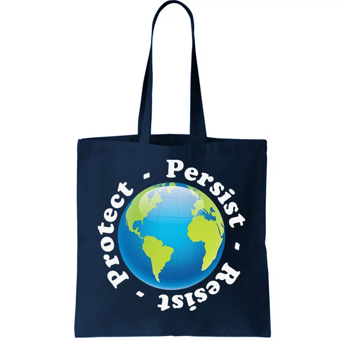 Protect Persist Resist Earth Day T Science Tote Bag