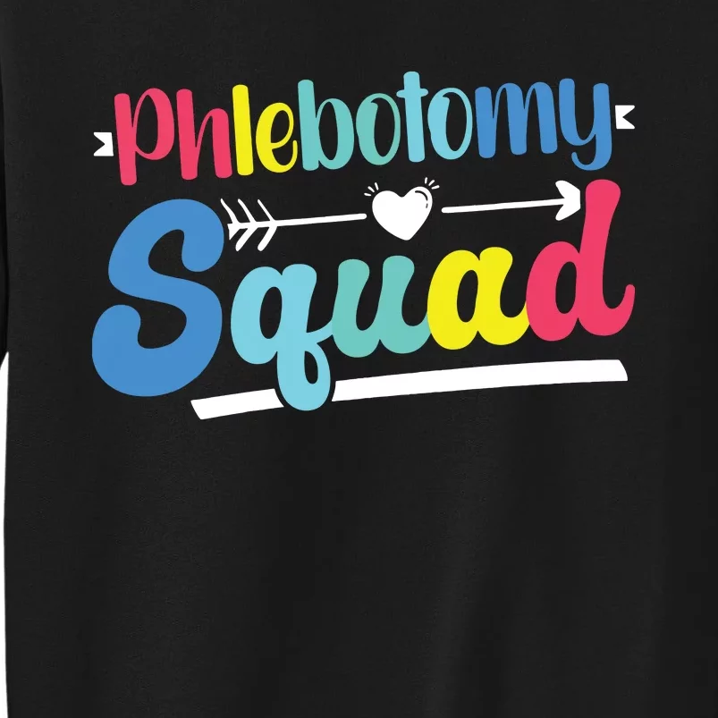 Phlebotomist Phlebotomy Squad Tall Sweatshirt