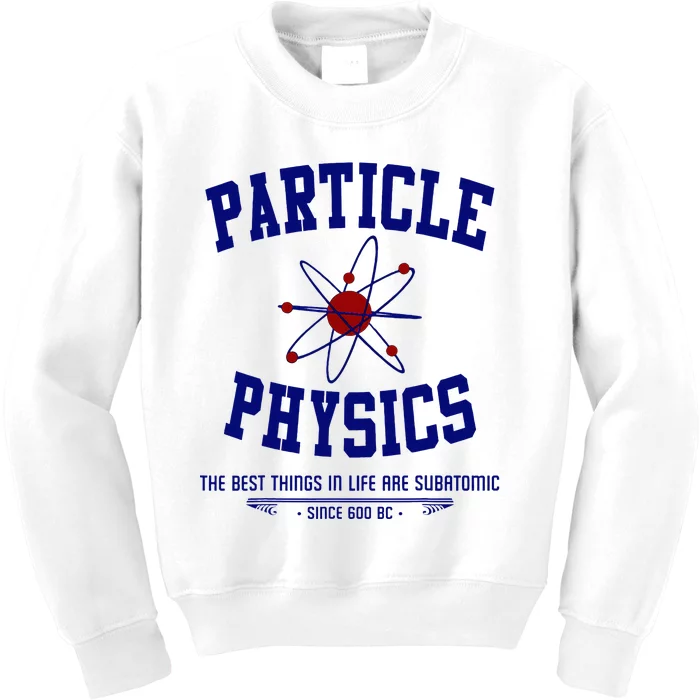 Particle Physics Science Pun Funny Physics Kids Sweatshirt