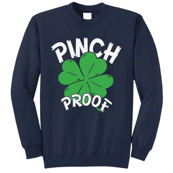 Pinch Proof Shamrock St Patricks Day Tall Sweatshirt