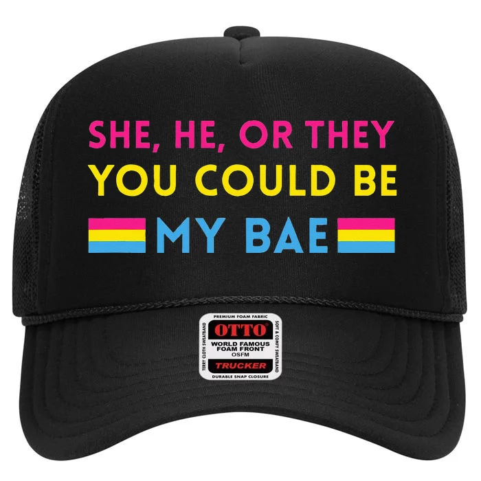 Pansexual Pride She He or They You Could Be My BAE High Crown Mesh Trucker Hat