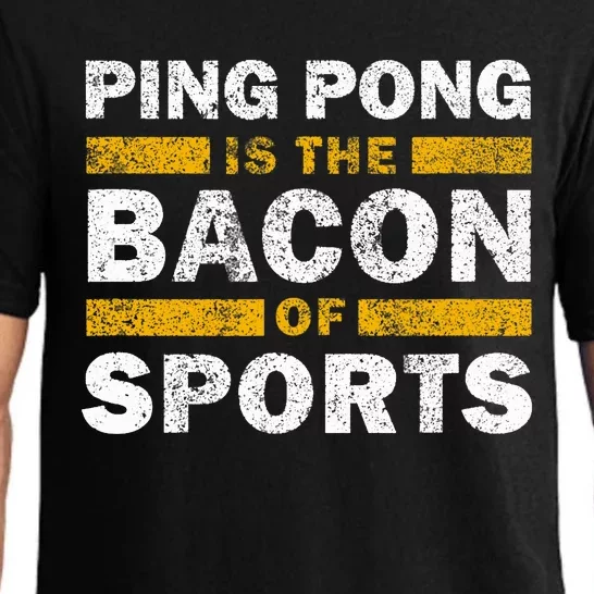 Ping Pong Saying Funny Ping Pong Is The Bacon Of Sports Pajama Set