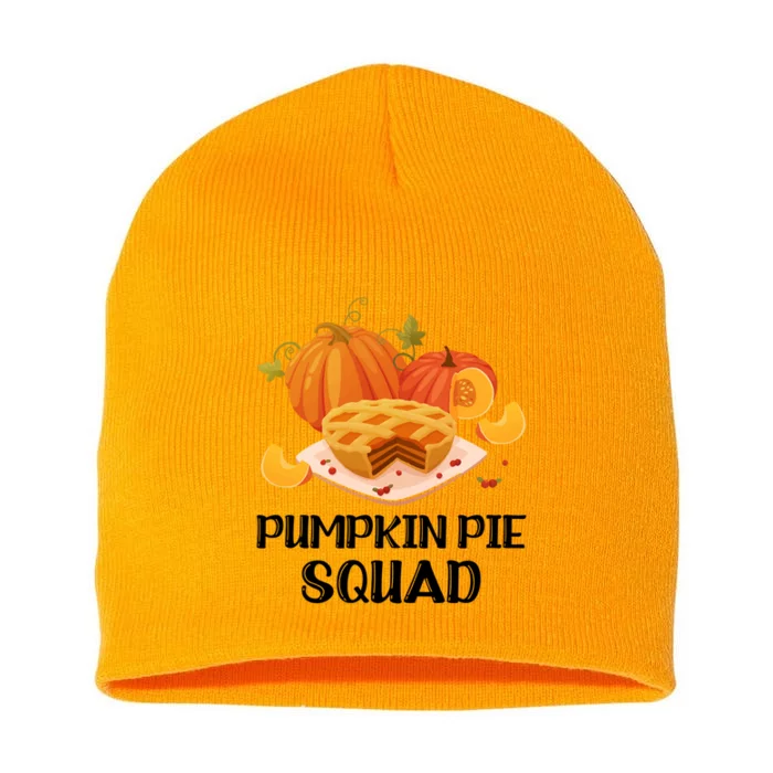 Pumpkin Pie Squad Funny Thanksgiving Day Gift Short Acrylic Beanie