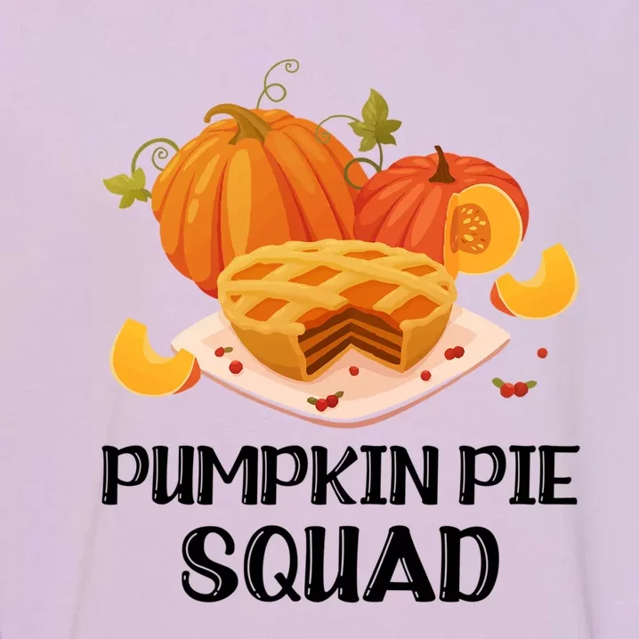 Pumpkin Pie Squad Funny Thanksgiving Day Gift Garment-Dyed Sweatshirt