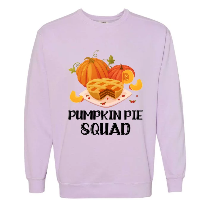 Pumpkin Pie Squad Funny Thanksgiving Day Gift Garment-Dyed Sweatshirt