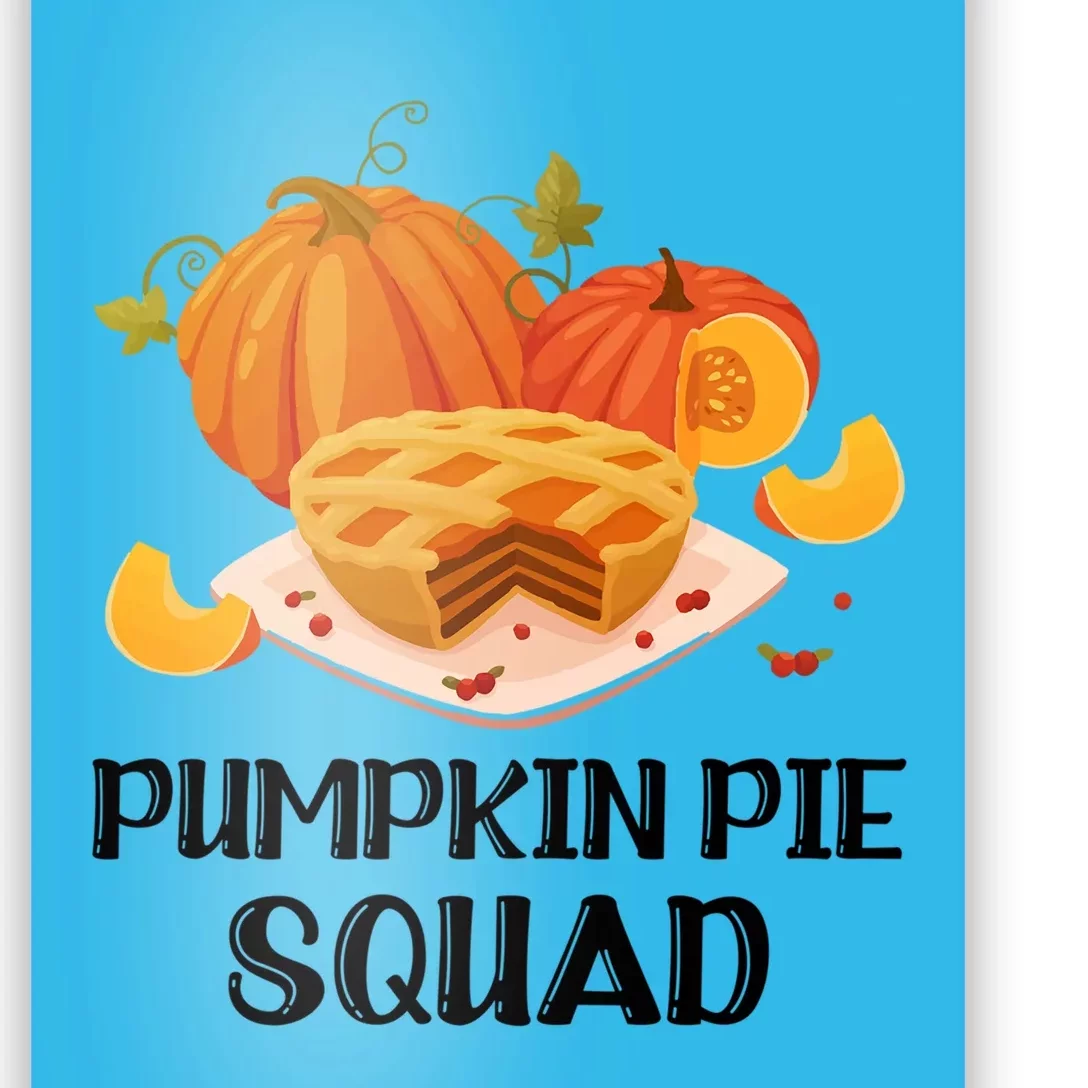 Pumpkin Pie Squad Funny Thanksgiving Day Gift Poster