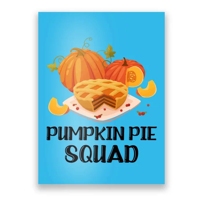 Pumpkin Pie Squad Funny Thanksgiving Day Gift Poster