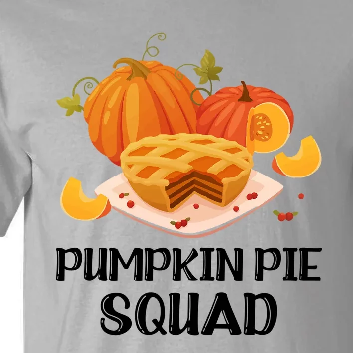 Pumpkin Pie Squad Funny Thanksgiving Day Gift Tall T-Shirt