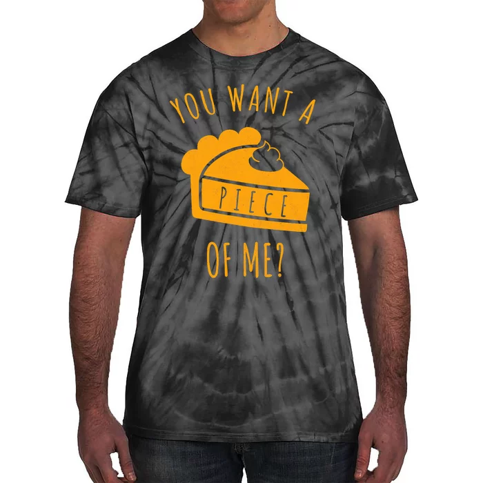 Pumpkin Pie Thanksgiving You Want A Piece Of Me Cute Funny A Tie-Dye T-Shirt