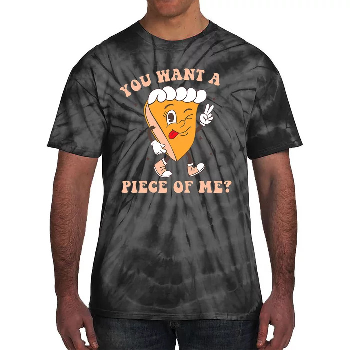 Pumpkin Pie Thanksgiving You Want A Piece Of Me Cute Funny Tie-Dye T-Shirt