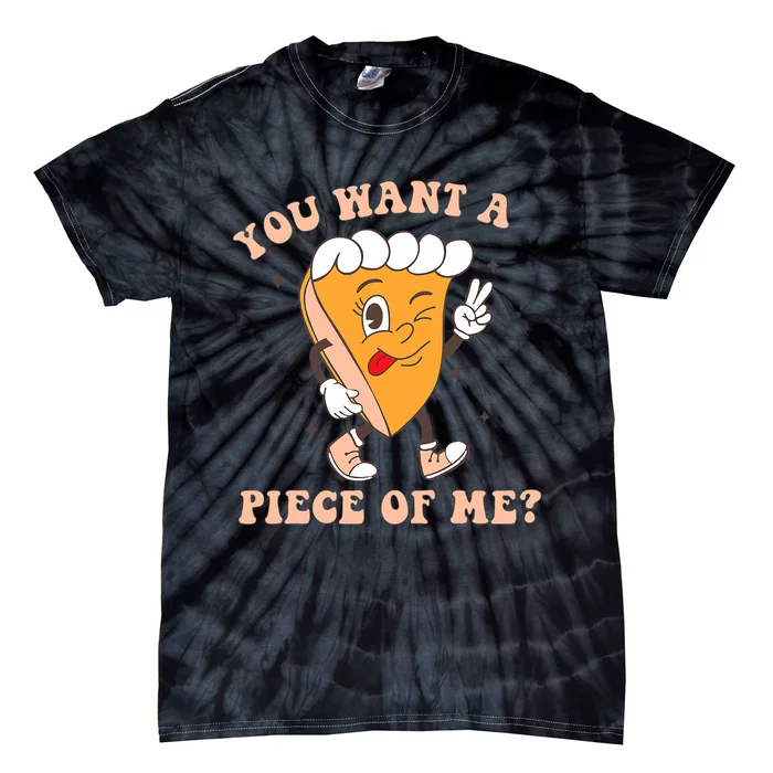 Pumpkin Pie Thanksgiving You Want A Piece Of Me Cute Funny Tie-Dye T-Shirt