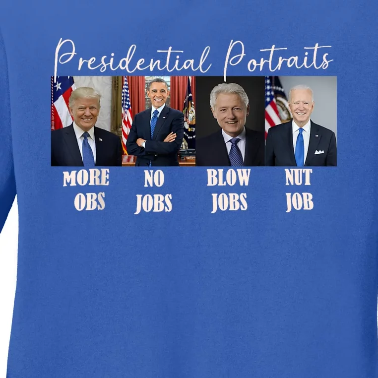 Presidential Portraits Trump More Jobs Obama No Jobs Bush Ladies Long Sleeve Shirt