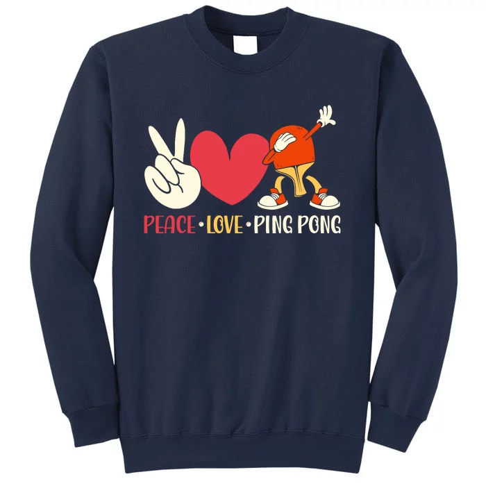 Ping Pong Table Tennis Paddle Peace Love Ping Pong Sweatshirt