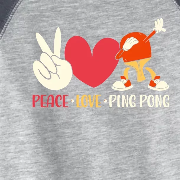 Ping Pong Table Tennis Paddle Peace Love Ping Pong Toddler Fine Jersey T-Shirt