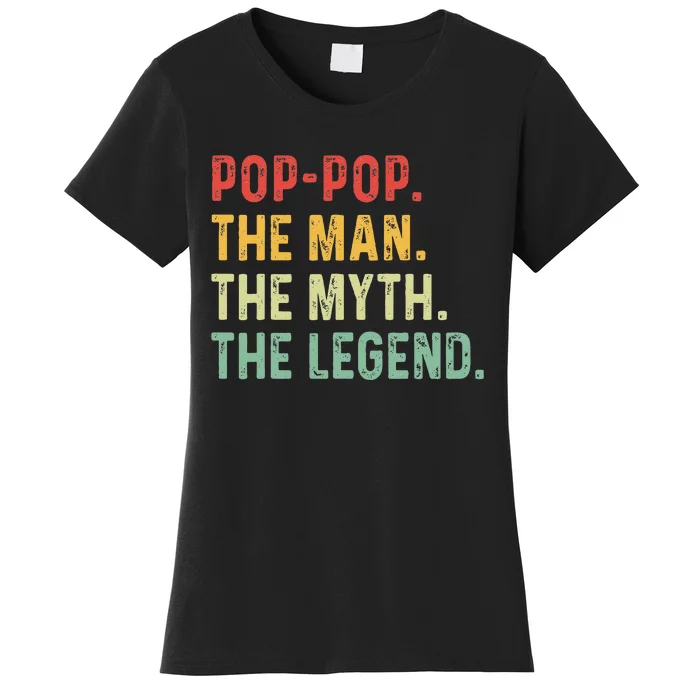 Pop Pop The Man The Myth The Legend Fathers Day Gift Grandpa Women's T-Shirt