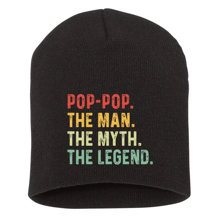 Pop Pop The Man The Myth The Legend Fathers Day Gift Grandpa Short Acrylic Beanie