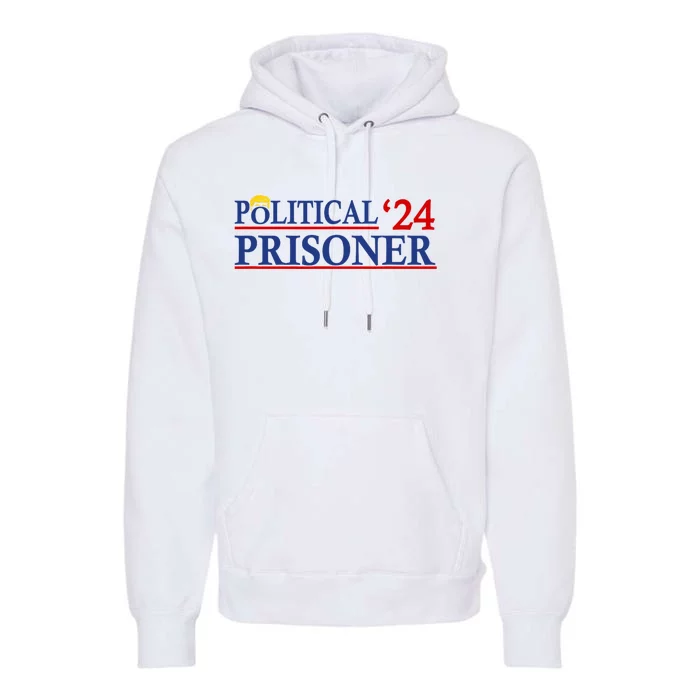 Political Prisoner Trump 2024 Premium Hoodie