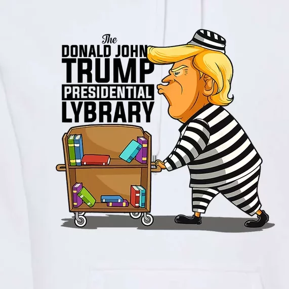 Prison Prisoner Trump Presidential Library Funny Anti Trump Premium Hoodie