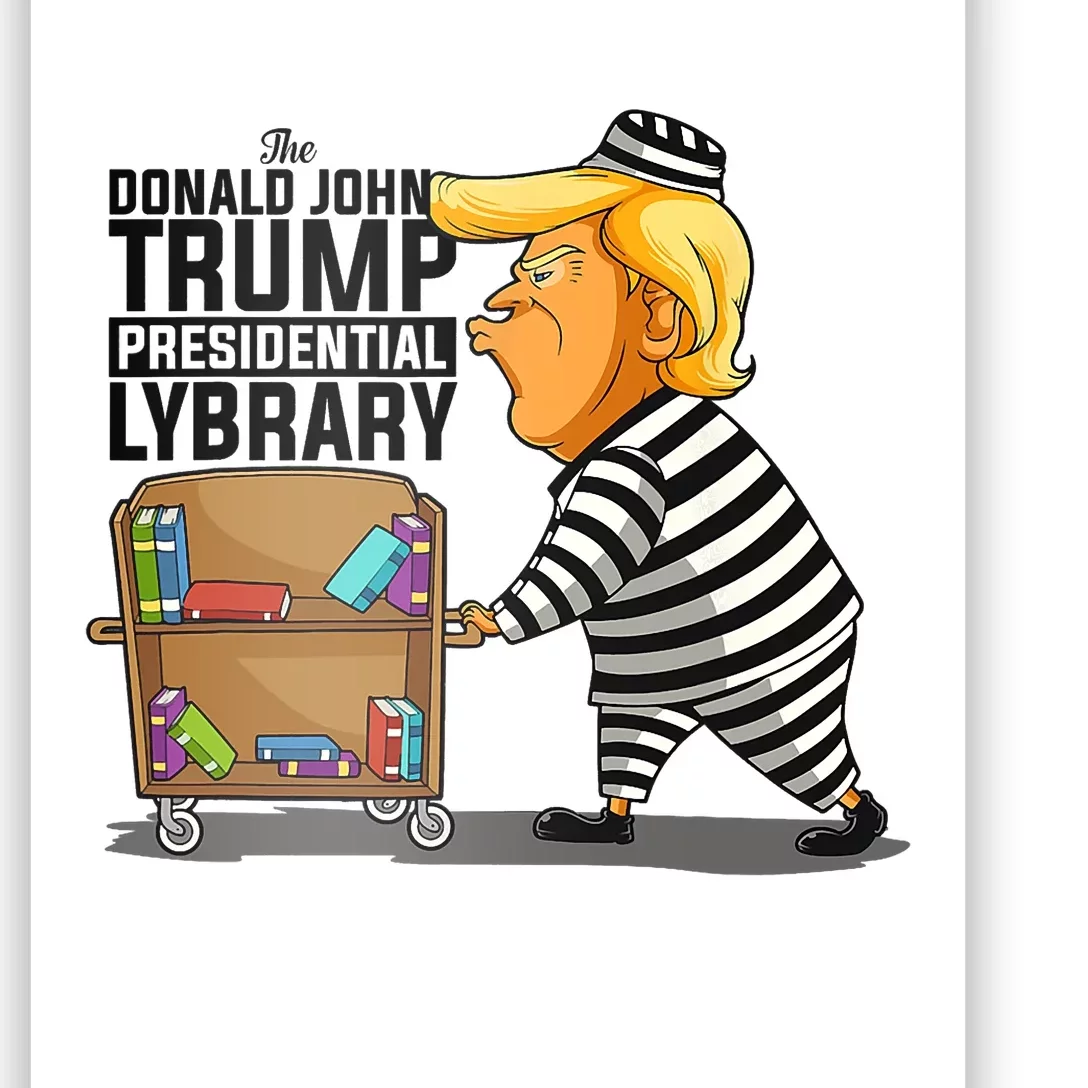 Prison Prisoner Trump Presidential Library Funny Anti Trump Poster