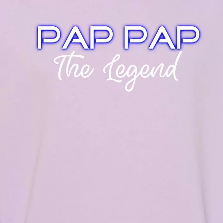 Pap Pap The Legend Gramps Granddad American Grandpa Gift Garment-Dyed Sweatshirt