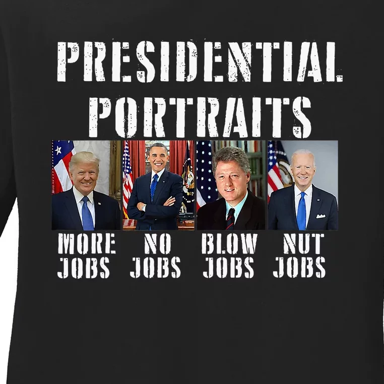 Presidential Portraits Trump More Jobs Obama No Jobs Bush Ladies Long Sleeve Shirt