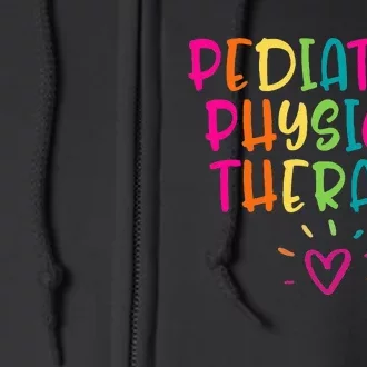 Pediatric Physical Therapy PT PTA Therapist Appreciation PED Full Zip Hoodie