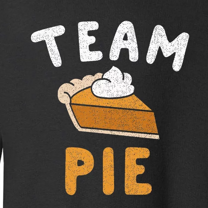 Pumpkin Pie Team Pie Day Thanksgiving Squad Group Toddler Sweatshirt