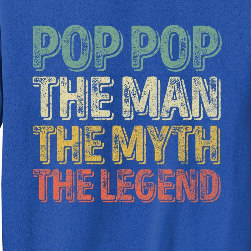 Pop Pop The The Myth The Legend Gift Christmas Gift Sweatshirt