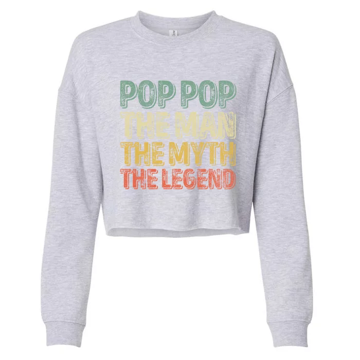 Pop Pop The The Myth The Legend Gift Christmas Gift Cropped Pullover Crew