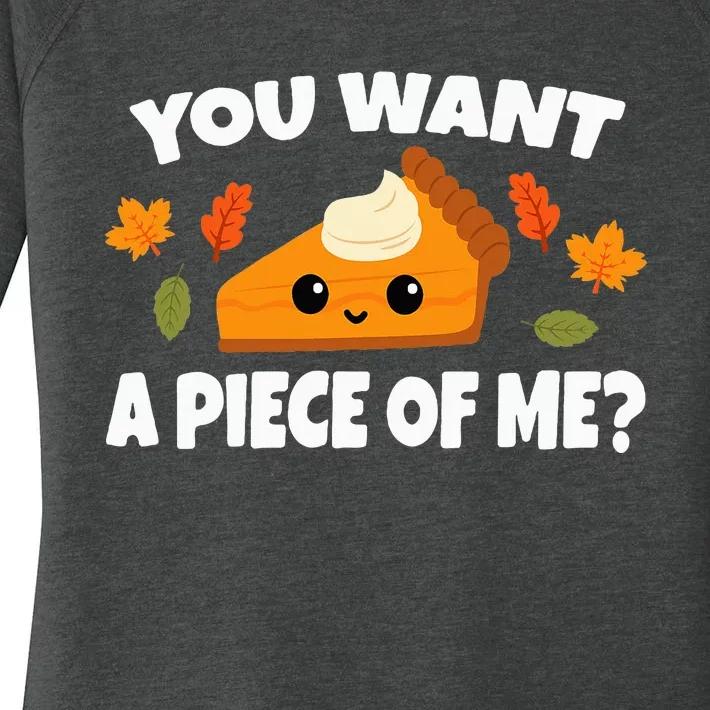 Pumpkin Pie Thanksgiving You Want A Piece Of Me Women's Perfect Tri Tunic Long Sleeve Shirt