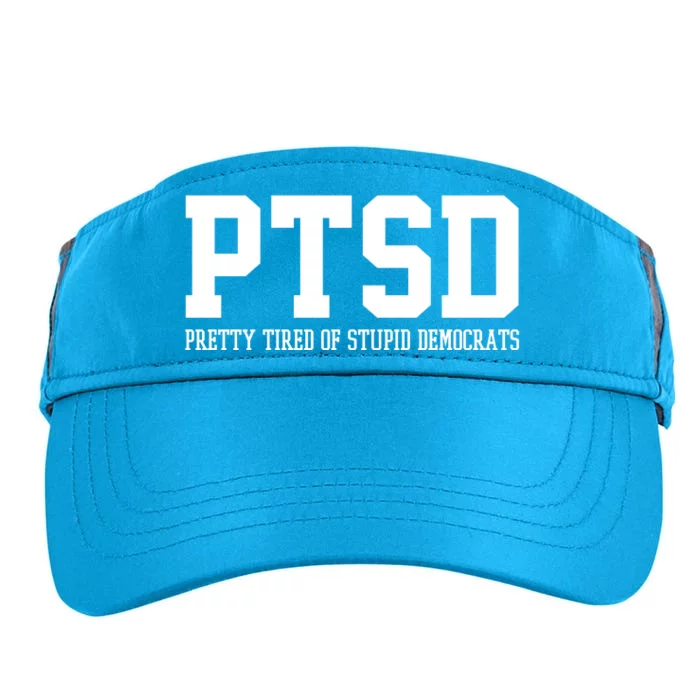 PTSD Pretty Tired Of Stupid Democrats Funny Adult Drive Performance Visor