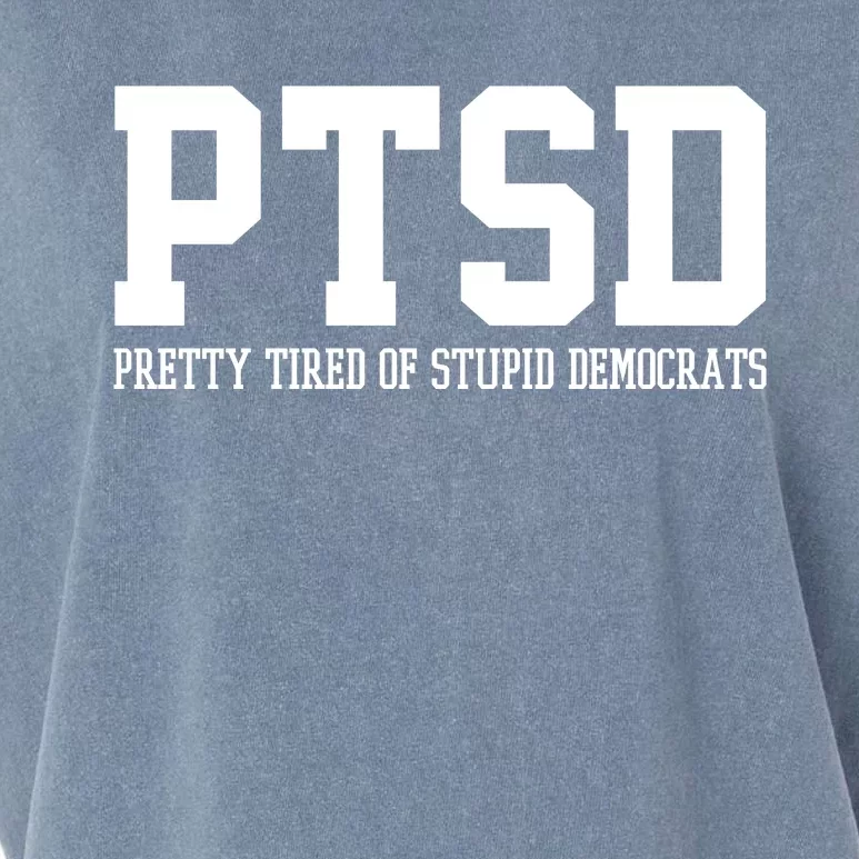 PTSD Pretty Tired Of Stupid Democrats Funny Garment-Dyed Women's Muscle Tee