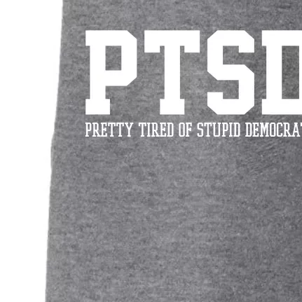 PTSD Pretty Tired Of Stupid Democrats Funny Doggie 3-End Fleece Hoodie