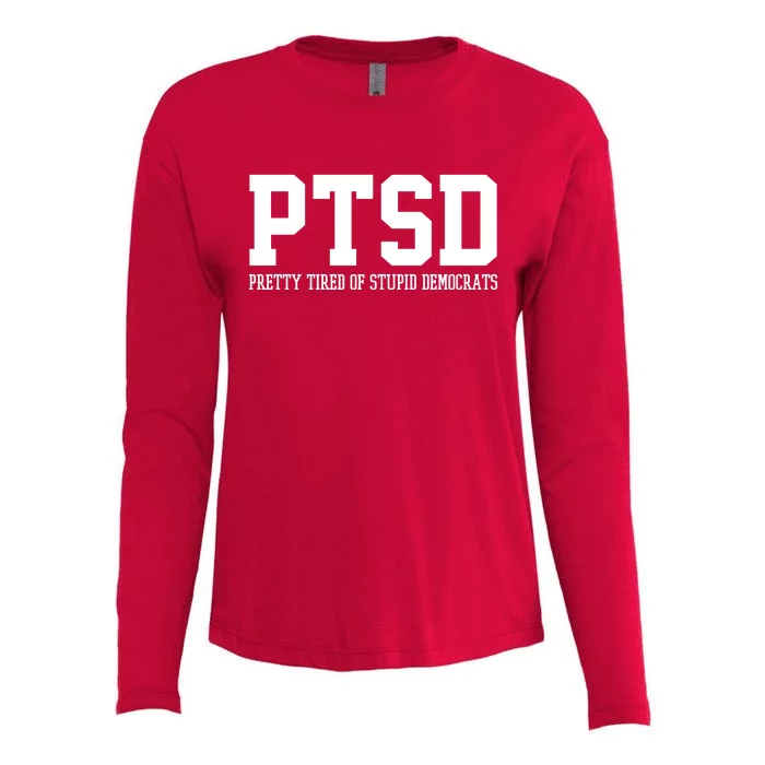 PTSD Pretty Tired Of Stupid Democrats Funny Womens Cotton Relaxed Long Sleeve T-Shirt