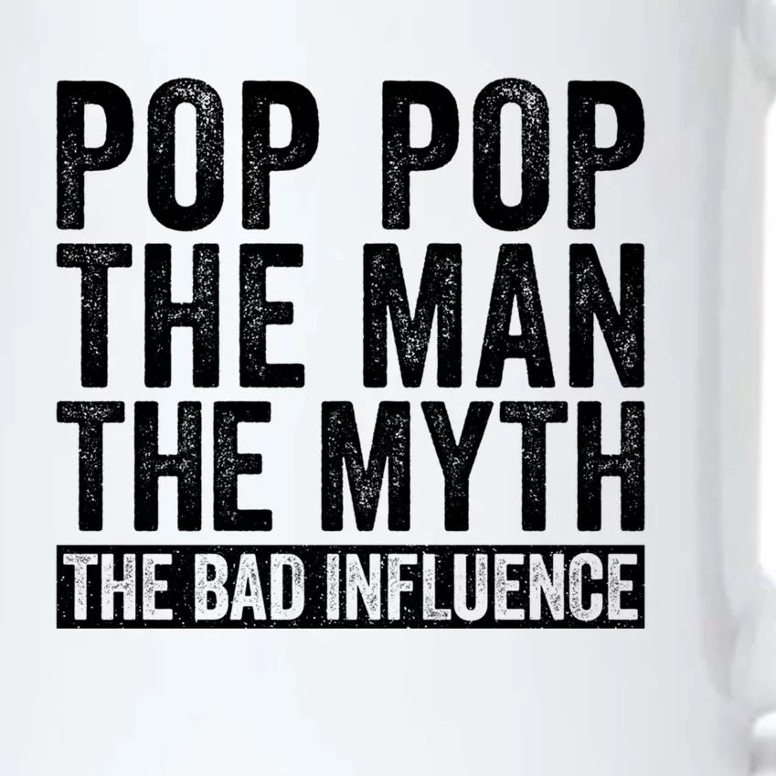 Pop Pop The The Myth The Bad Influence Funny Dad Gift Great Gift Black Color Changing Mug