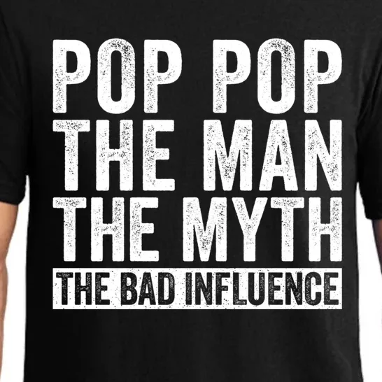 Pop Pop The The Myth The Bad Influence Funny Dad Gift Great Gift Pajama Set