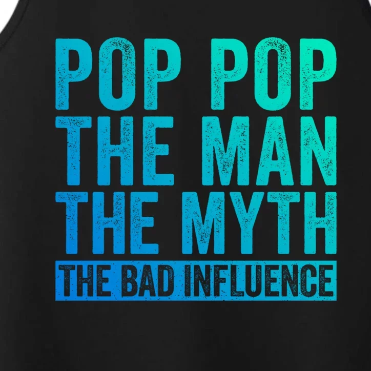 Pop Pop The The Myth The Bad Influence Funny Dad Gift Performance Tank