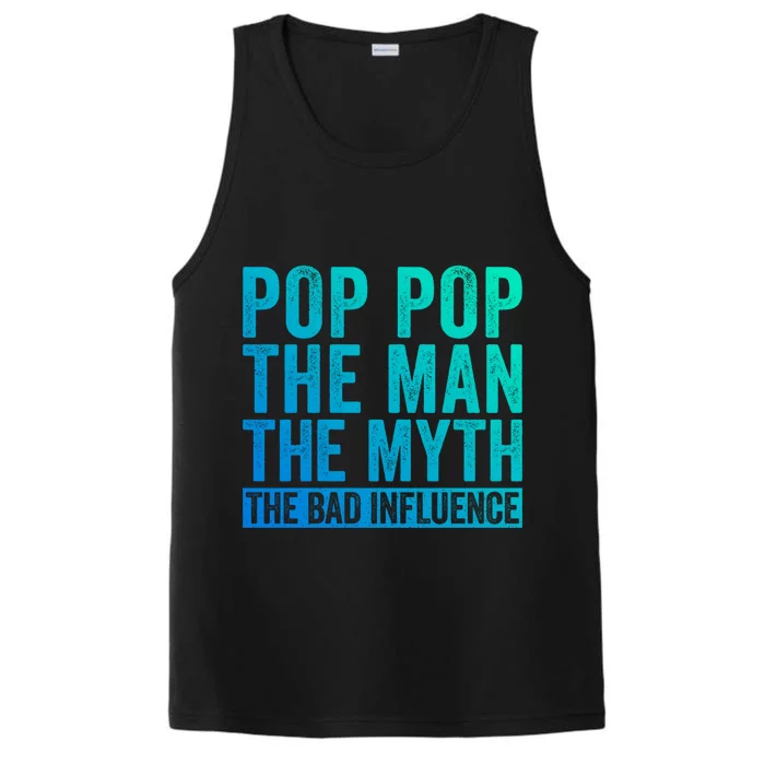 Pop Pop The The Myth The Bad Influence Funny Dad Gift Performance Tank