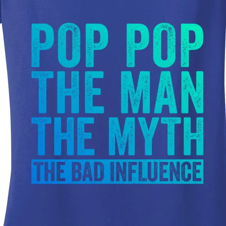 Pop Pop The The Myth The Bad Influence Funny Dad Gift Women's V-Neck T-Shirt