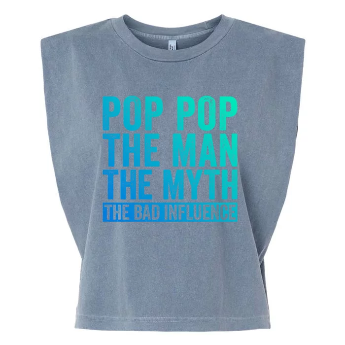 Pop Pop The The Myth The Bad Influence Funny Dad Gift Garment-Dyed Women's Muscle Tee